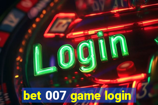 bet 007 game login